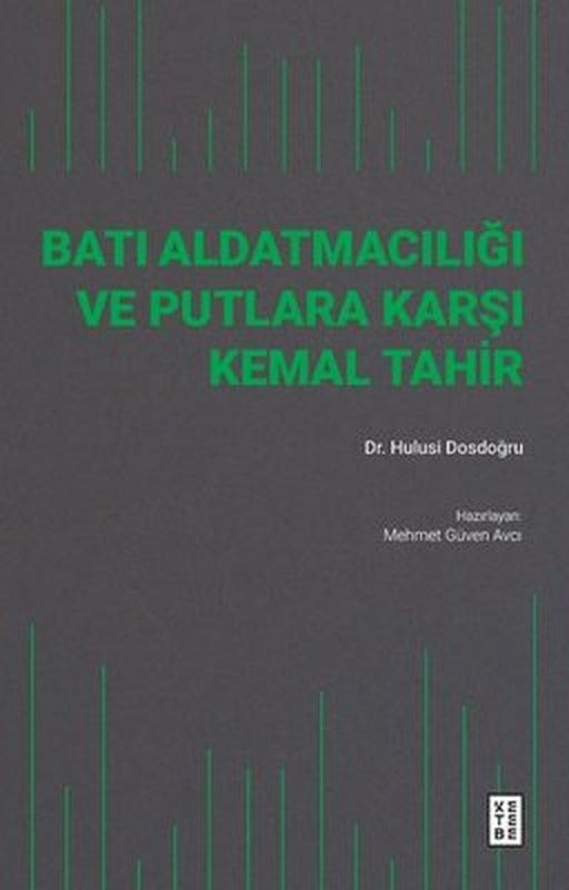 Batı Aldatmacılığı ve Putlara Karşı Kemal Tahir | Ketebe