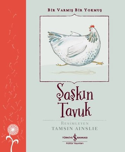 Şaşkın Tavuk - Bir Varmış Bir Yokmuş | İş Bankası Kültür Yayınları