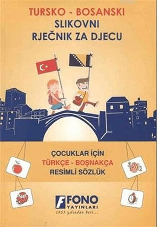 Çocuklar İçin Türkçe - Boşnakça Resimli Sözlük | Fono Yayınları (Ciltsiz)