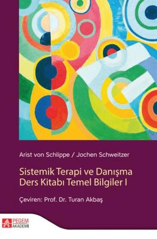 Sistemik Terapi ve Danışma Ders Kitabı Temel Bilgiler I | Pegem Akademi Yayıncılık (Ciltsiz)