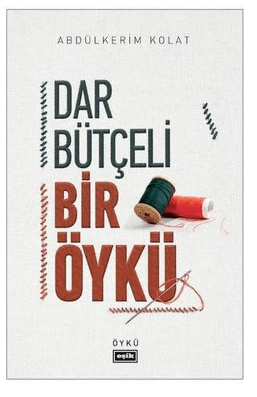 Dar Bütçeli Bir Öykü | Eşik Yayınları (Ciltsiz)