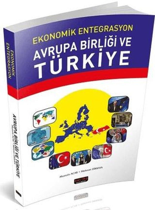 Ekonomik Entegrasyon Avrupa Birliği ve Türkiye | Savaş Yayınevi (Ciltsiz)