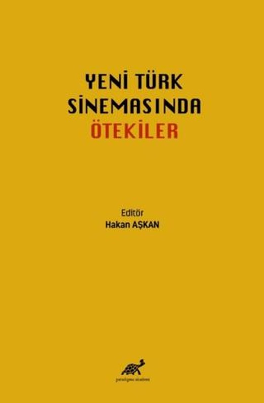 Yeni Türk Sinemasında Ötekiler | Paradigma Akademi Yayınları (Ciltsiz)