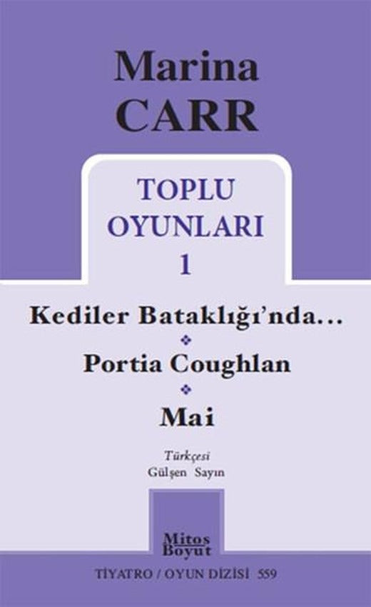 Marina Carr - Toplu Oyunları 1 | Mitos Boyut Yayınları - Tiyatro Oyun Dizisi (İnce Kapak)