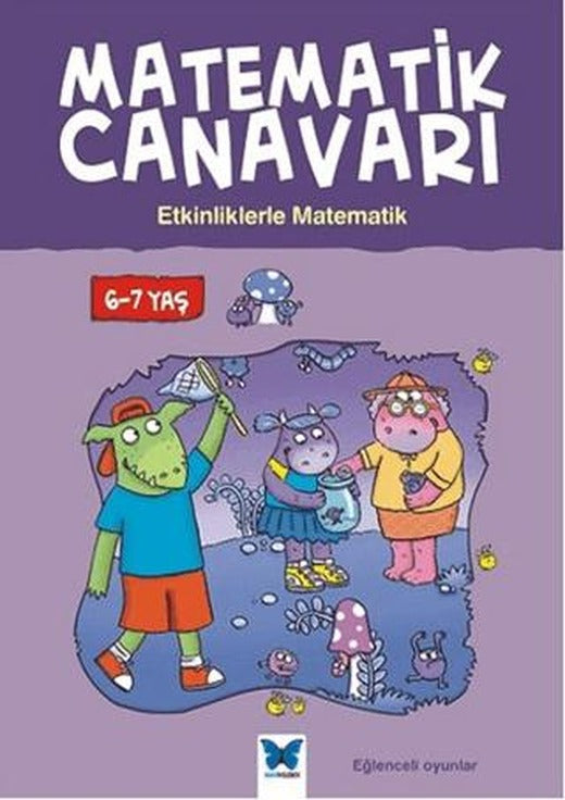 Matematik Canavarı - Etkinliklerle Matematik 6-7 Yaş