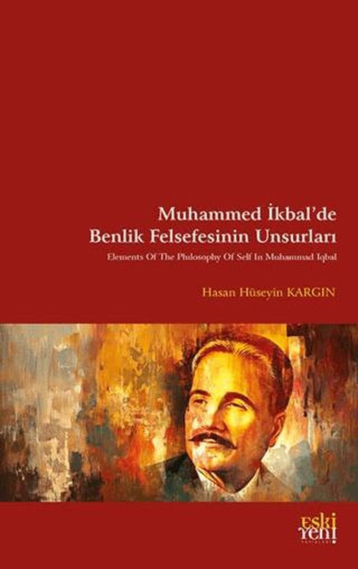 Muhammed İkbal’de Benlik Felsefesinin Unsurları