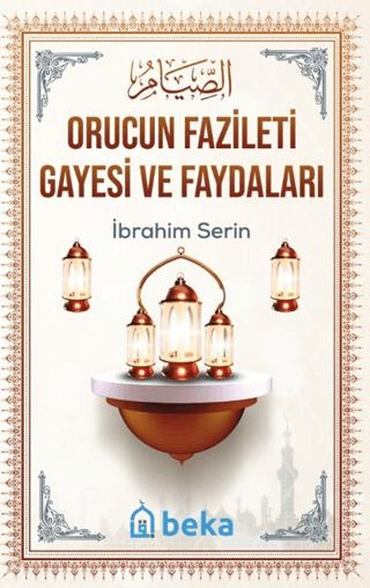 Orucun Faziletleri Gayesi ve Faydaları