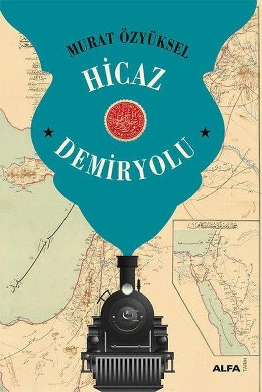 Hicaz Demiryolu | Alfa Yayıncılık (İnce Kapak)