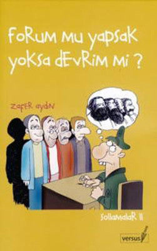 Forum mu Yapsak Yoksa Devrim mi ? - Sollamalar II | Versus
