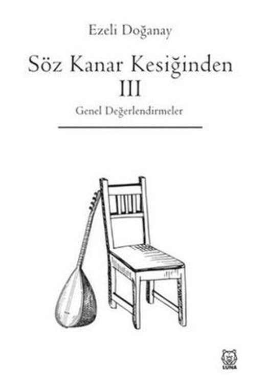 Söz Kanar Kesiğinden 3 - Genel Değerlendirmeler | Luna Yayınları