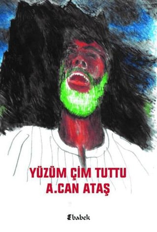 Yüzüm Çim Tuttu | Babek Yayınları (Ciltsiz)