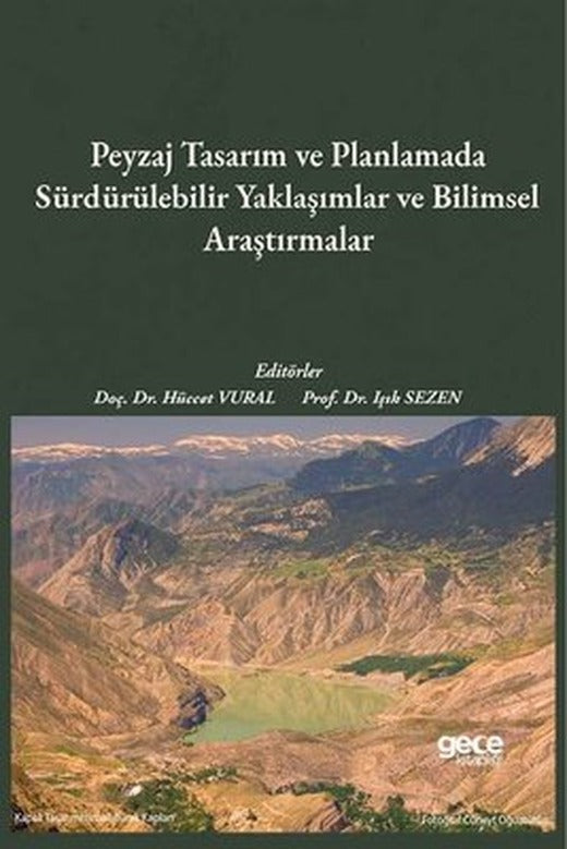 Peyzaj Tasarım ve Planlamada Sürdürülebilir Yaklaşımlar ve Bilimsel Araştırmalar | Gece Kitaplığı (İnce Kapak)