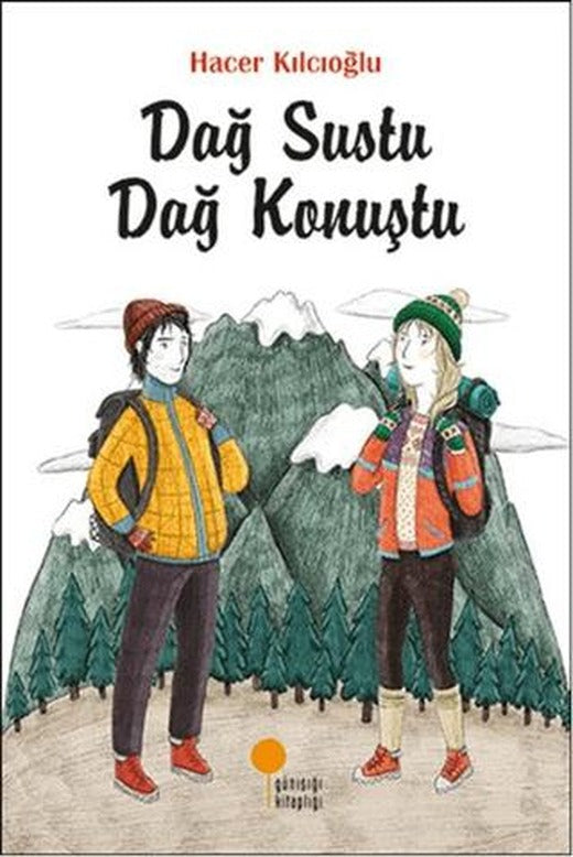 Dağ Sustu Dağ Konuştu | Günışığı Kitaplığı (Ciltsiz)
