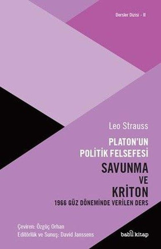 Platon'un Politik Felsefesi - Savunma ve Kriton 1966 Güz Döneminde Verilen Ders | Babil Kitap (İnce Kapak)