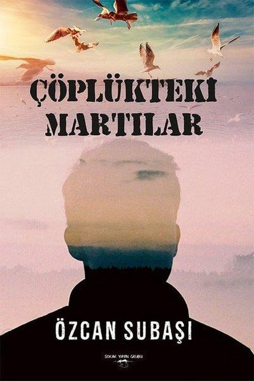 Çöplükteki Martılar | Sokak Kitapları Yayınları (İnce Kapak)
