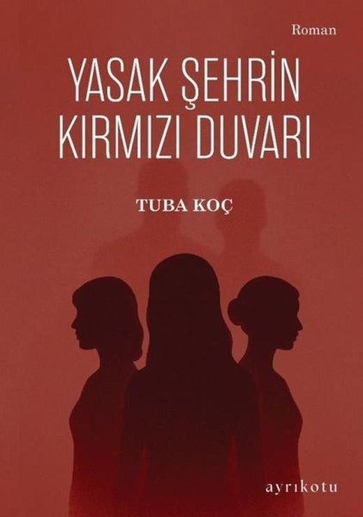 Yasak Şehrin Kırmızı Duvarı | Ayrıkotu Yayınları (İnce Kapak)