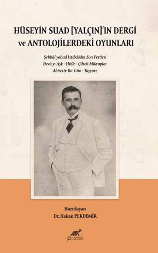 Hüseyin Suad Yalçın’ın Dergi ve Antolojilerdeki Oyunları | Paradigma Akademi Yayınları (Ciltsiz)