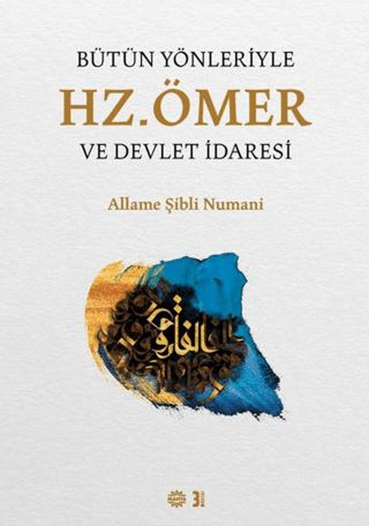 Bütün Yönleriyle Hz. Ömer ve Devlet İdaresi
