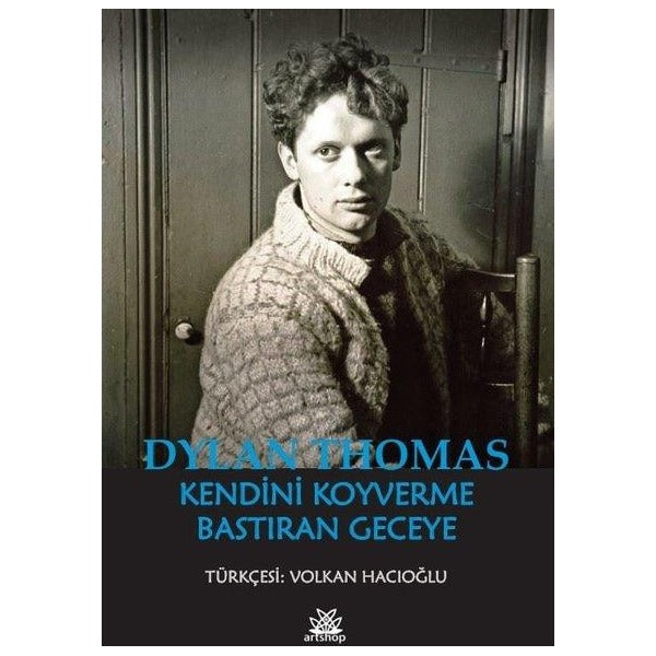 Kendini Koyverme Bastıran Geceye | Artshop Yayıncılık (İnce Kapak )