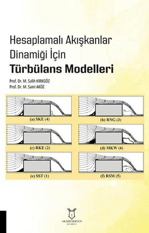 Hesaplamalı Akışkanlar Dinamiği İçin Türbülans Modelleri | Akademisyen Kitabevi (Ciltsiz)