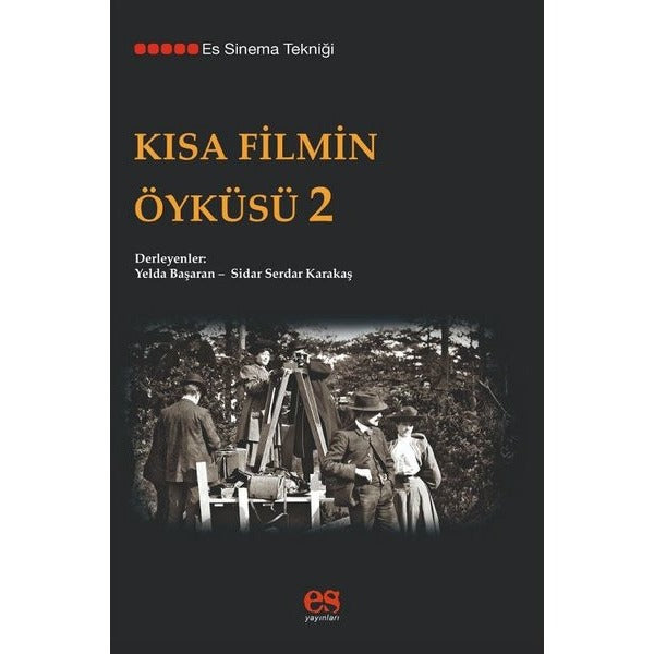 Kısa Filmin Öyküsü-2 | Es Yayınları (İnce Kapak)