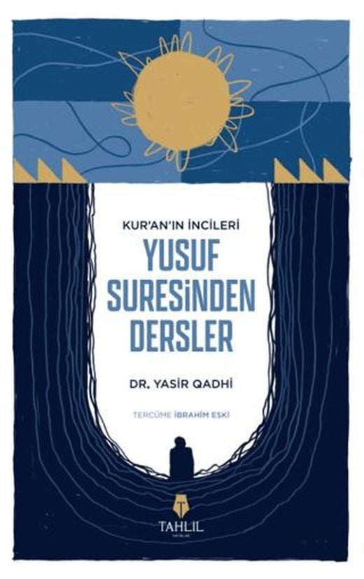 Kur'an’ın İncileri Yusuf Suresinden Dersler | Tahlil Yayınları (Ciltsiz)