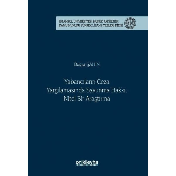 Yabancıların Ceza Yargılamasında Savunma Hakkı: Nitel Bir Araştırma | On İki Levha Yayınları (Ciltsiz)