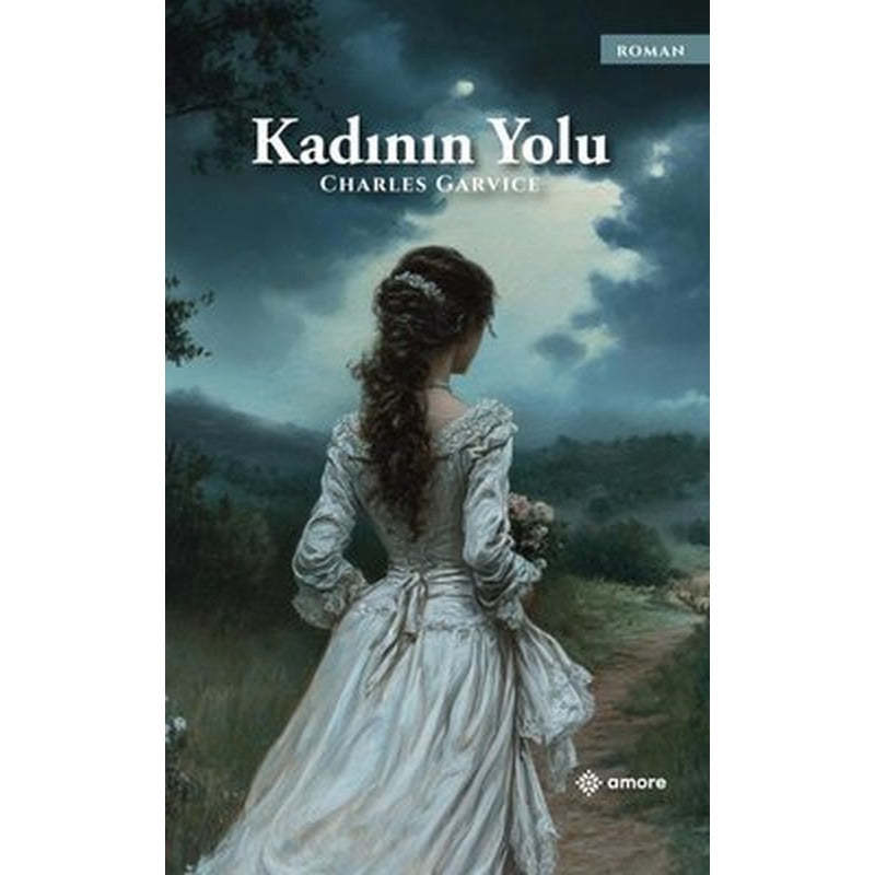 Kadının Yolu | Amore Yayınları (İnce Kapak)