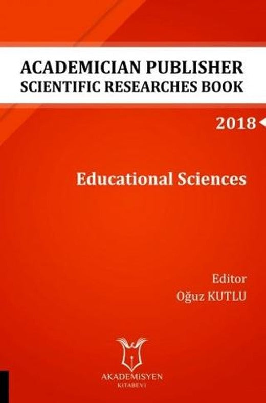 Academician Publisher Scientific Researches Book Educational Sciences 2018 | Akademisyen Kitabevi (Ciltsiz)