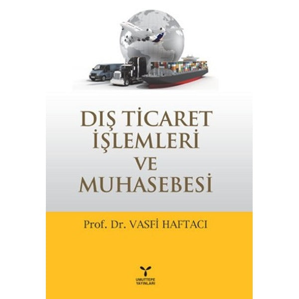 Dış Ticaret İşlemleri ve Muhasebesi | Umuttepe Yayınları (Ciltsiz)