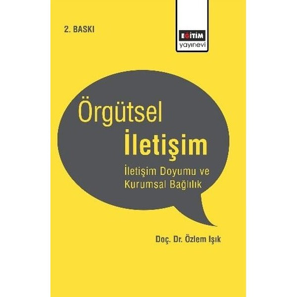 Örgütsel İletişim - İletişim Doyumu ve Kurumsal Bağlılık | Eğitim Yayınevi (İnce Kapak)