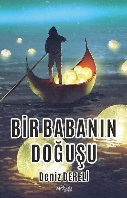 Bir Babanın Doğuşu | Pusula Yayınevi - Ankara (İnce Kapak)