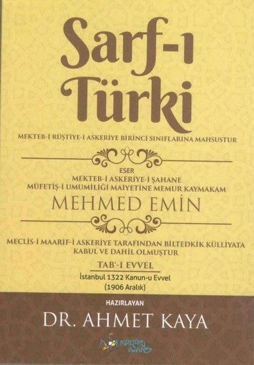 Sarf-ı Türki - Mekteb-i Rüştiye-i Askeriye Birinci Sınıflarına Mahsustur | Kültür Ajans Tanıtım ve Organizasyo (İnce Kapak)