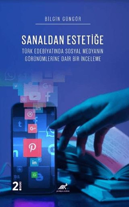 Sanaldan Estetiğe Türk Edebiyatında Sosyal Medyanın Görünümlerine Dair Bir İnceleme