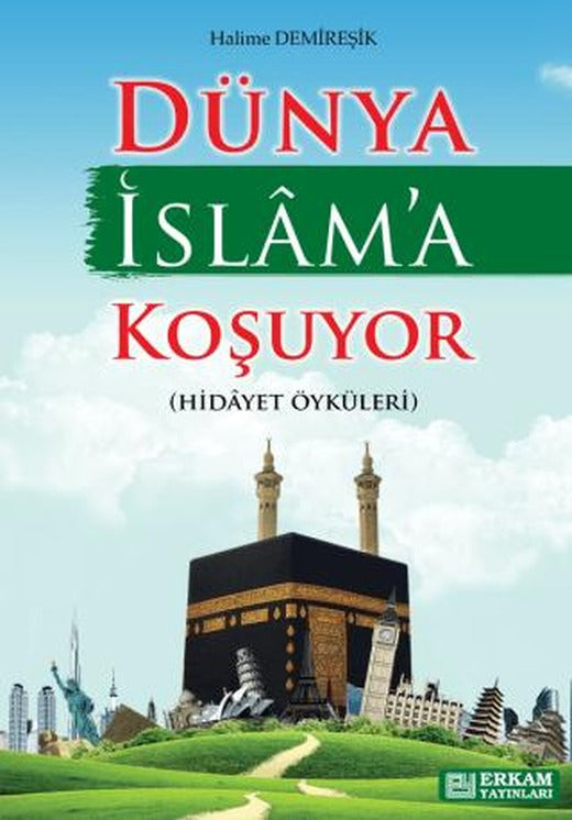 Dünya İslam'a Koşuyor