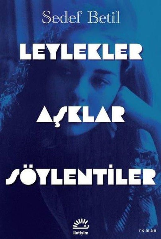 Leylekler Aşklar Söylentiler | İletişim Yayınları (İnce Kapak)