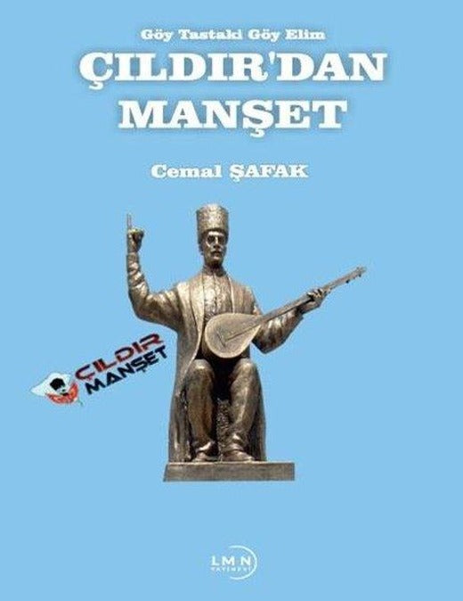 Çıldır'dan Manşet - Göy Tastaki Göy Elim | Liman Yayınevi (İnce Kapak)