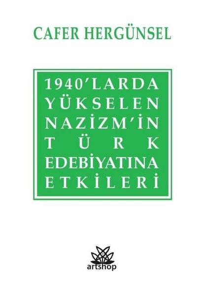 1940'larda Yükselen Nazizm'in Türk Edebiyatına Etkileri | Artshop Yayıncılık (İnce Kapak)  - Resim 1