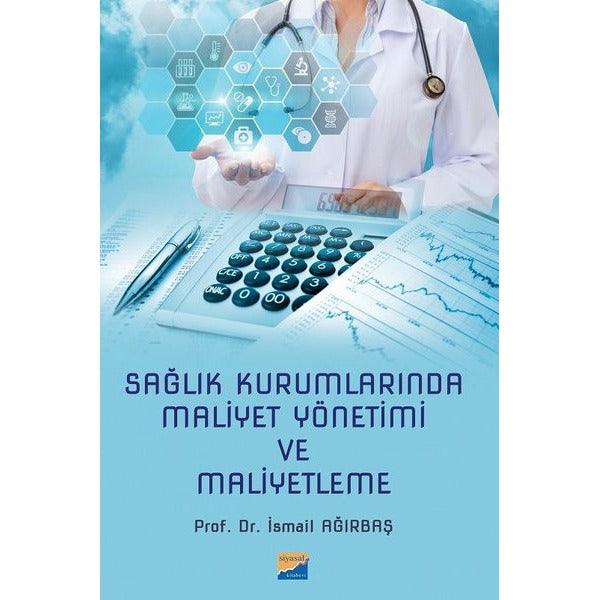 Sağlık Kurumlarında Maliyet Yönetimi ve Maliyetleme