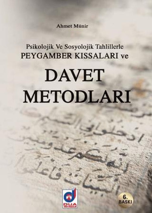 Psikolojik ve Sosyolojik Tahlillerle Peygamber Kıssaları ve Davet Metotları
