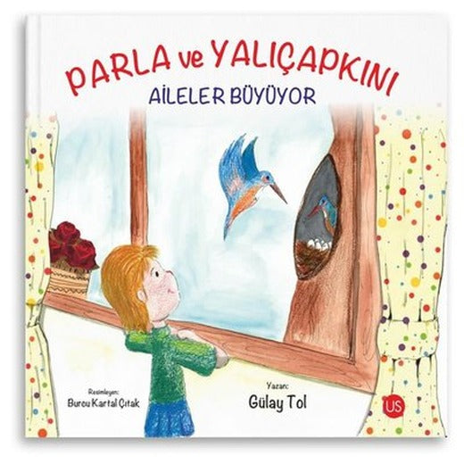 Parla ve Yalıçapkını - Aileler Büyüyor | Us Yayınları (İnce Kapak )
