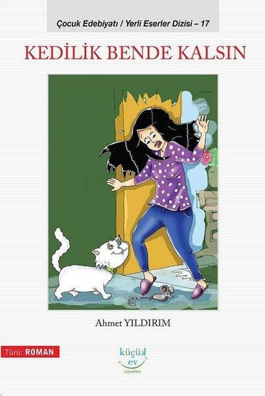 Kedilik Bende Kalsın-Yerli Eserler Dizisi 17 | Küçük Ev Yayınları (İnce Kapak)