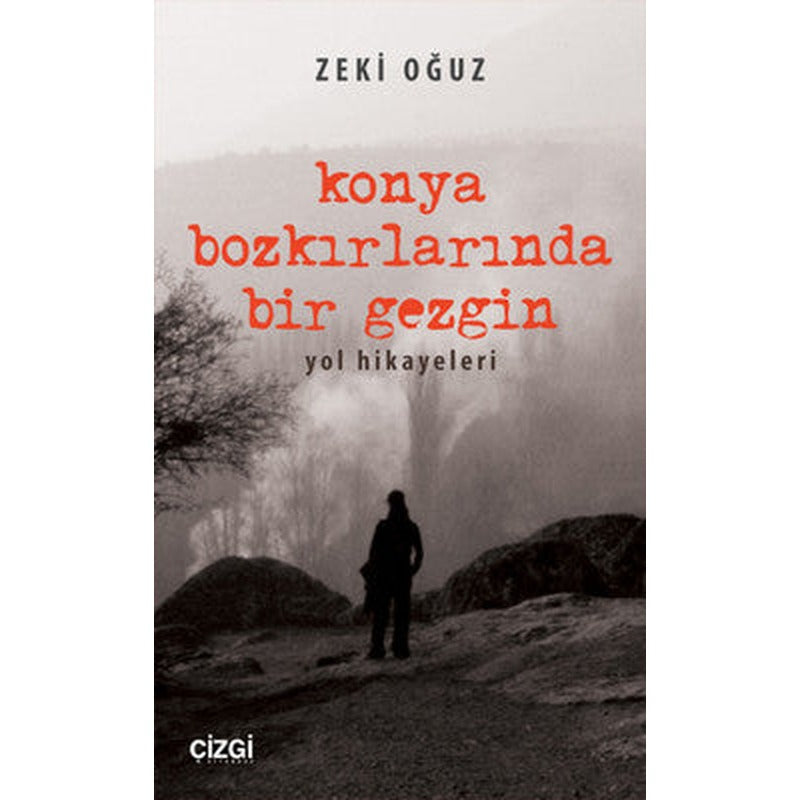 Konya Bozkırlarında Bir Gezgin | Çizgi Kitapevi