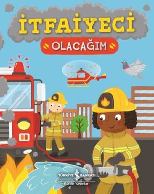 İtfaiye Olacağım | İş Bankası Kültür Yayınları
