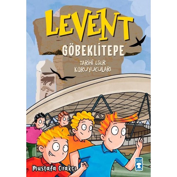 Levent Göbeklitepe - Tarihi Eser Koruyucuları | Timaş Çocuk