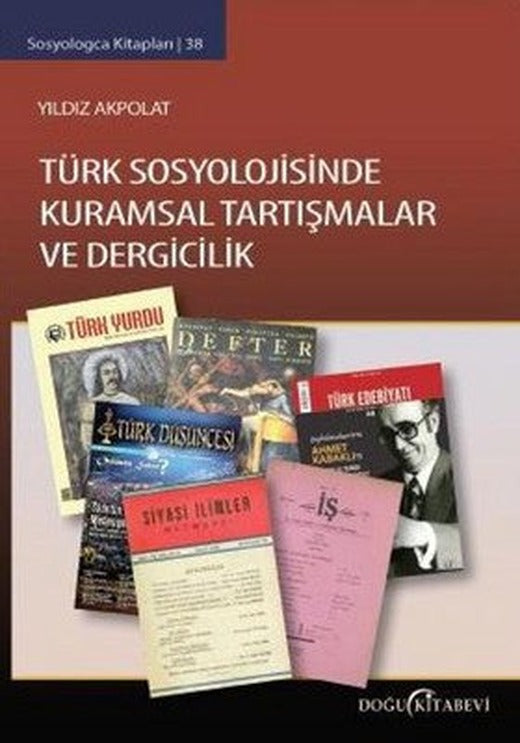 Türk Sosyolojisinde Kuramsal Tartışmalar ve Dergicilik | Doğu Kitabevi