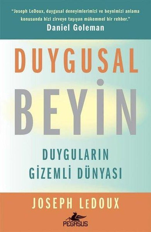 Duygusal Beyin: Duyguların Gizemli Dünyası | Pegasus (İnce Kapak)