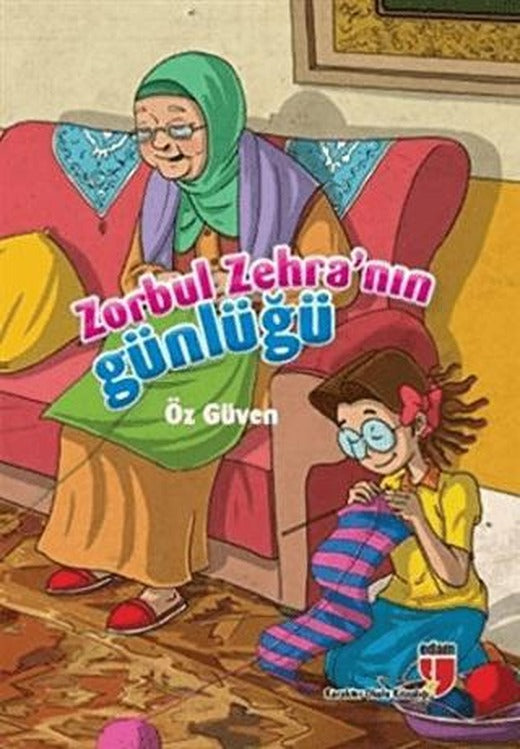 Zorbul Zehra’nın Günlüğü - Öz Güven