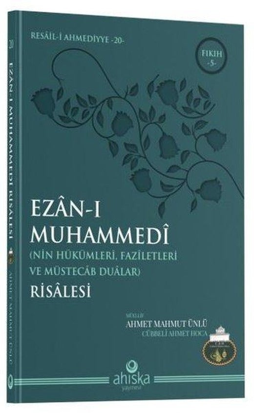 Ezan-ı Muhammedi Risalesi - Nin Hükümleri Faziletleri ve Müstecab Dualar | Ahıska Yayınevi (İnce Kapak)