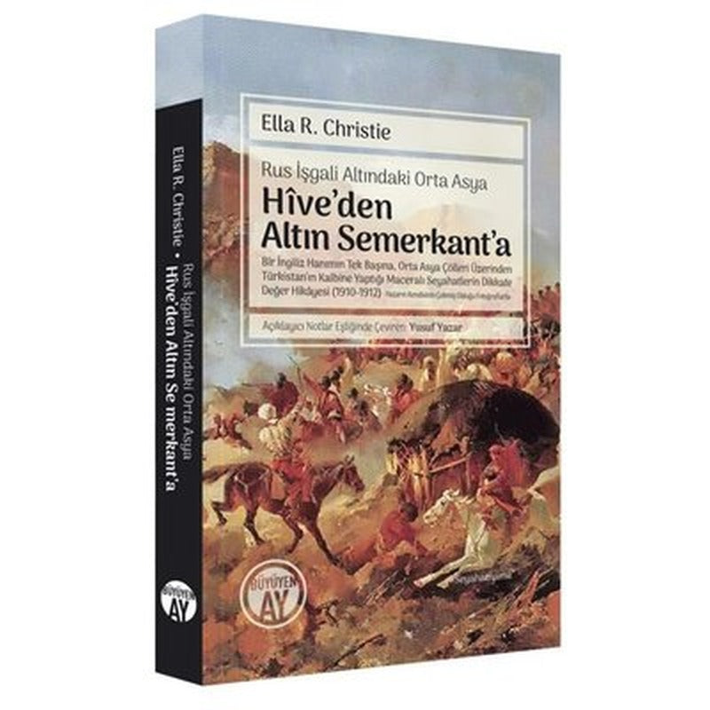 Hive'den Altın Semerkant'a - Rus İşgali Altındaki Orta Asya | Büyüyenay Yayınları